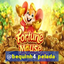 @bequinh4 pelada